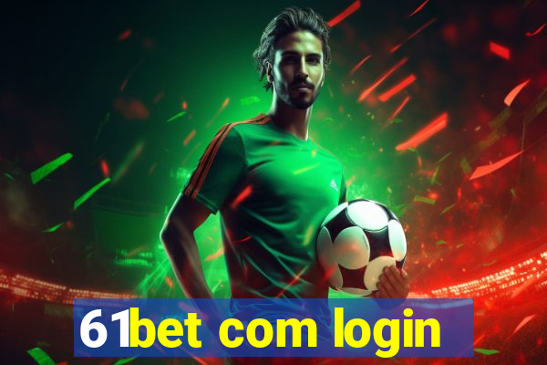 61bet com login